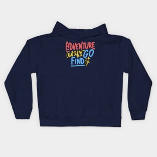 Adventure Awaits Go Find It by Tobe Fonseca Kids Hoodie